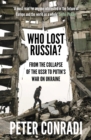 Who Lost Russia? : From the Collapse of the USSR to Putin's War on Ukraine - eBook
