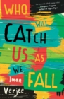 Who Will Catch Us As We Fall - Book