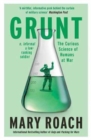 Grunt : The Curious Science of Humans at War - Book