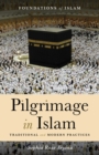 Pilgrimage in Islam : Traditional and Modern Practices - eBook