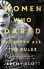 Women Who Dared : To Break All the Rules - eBook