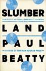 Slumberland : From the Man Booker prize-winning author of The Sellout - Book
