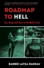 Roadmap to Hell : Sex, Drugs and Guns on the Mafia Coast - eBook