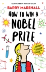 How to Win a Nobel Prize : Shortlisted for the Royal Society Young People's Book Prize - eBook