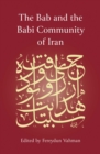 The Bab and the Babi Community of Iran - Book