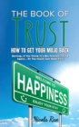 The Book of Trust - How to Get Your Mojo Back : Darling, If You Think It's Not Possible, Think Again...Or You Could Just Read This! - Book