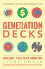 Generation Decks : The Unofficial History of Gaming Phenomenon Magic: The Gathering - eBook