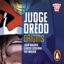 Judge Dredd: Origins : The Classic 2000 AD Graphic Novel in Full-Cast Audio - eAudiobook