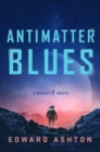 Antimatter Blues : A Mickey7 Novel - Book