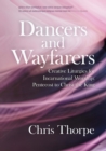 Dancers and Wayfarers : Creative Liturgies for Incarnational Worship: Pentecost to Christ the King - eBook