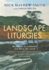 Landscape Liturgies : Outdoor worship resources from the Christian tradition - eBook