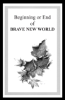 Beginning or End of BRAVE NEW WORLD - eBook