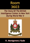 Room 3603: The Story Of The British Intelligence Center In New York During World War II - eBook