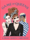 Game of Queens : A Drag Queen Card Race - Book