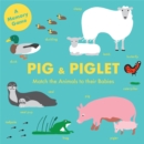 Pig and Piglet : Match the Animals to Their Babies - Book