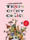 Extraordinary Things to Cut Out and Collage - Book