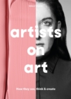 Artists on Art : How They See, Think & Create - Book