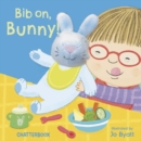 Bib on, Bunny! - Book