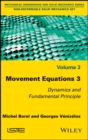 Movement Equations 3 : Dynamics and Fundamental Principle - Book