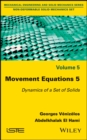 Movement Equations 5 : Dynamics of a Set of Solids - Book