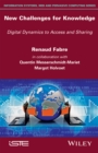 New Challenges for Knowledge : Digital Dynamics to Access and Sharing - Book