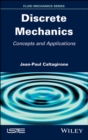 Discrete Mechanics : Concepts and Applications - Book