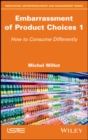 Embarrassment of Product Choices 1 : How to Consume Differently - Book
