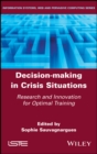 Decision-Making in Crisis Situations : Research and Innovation for Optimal Training - Book