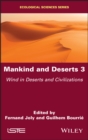 Mankind and Deserts 3 : Wind in Deserts and Civilizations - Book