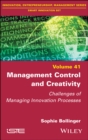 Management Control and Creativity : Challenges of Managing Innovation Processes - Book
