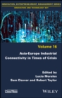 Asia-Europe Industrial Connectivity in Times of Crisis - Book
