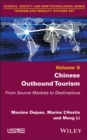 Chinese Outbound Tourism : From Source Markets to Destinations - Book