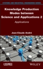 Knowledge Production Modes between Science and Applications 2 : Applications - Book