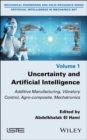 Uncertainty and Artificial Intelligence : Additive Manufacturing, Vibratory Control, Agro-composite, Mechatronics - Book