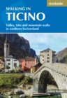Walking in Ticino : Lugano, Locarno and the mountains of southern Switzerland - Book
