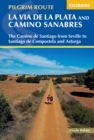 Walking La Via de la Plata and Camino Sanabres : The Camino de Santiago from Seville to Santiago de Compostela and Astorga - Book