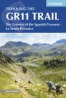 Trekking the GR11 Trail : The Traverse of the Spanish Pyrenees - La Senda Pirenaica - Book