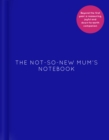 The Not-So-New Mum’s Notebook - Book