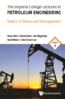 Imperial College Lectures In Petroleum Engineering, The - Volume 3: Topics In Reservoir Management - eBook