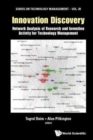 Innovation Discovery: Network Analysis Of Research And Invention Activity For Technology Management - Book