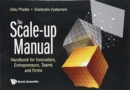 Scale-up Manual, The: Handbook For Innovators, Entrepreneurs, Teams And Firms - Book