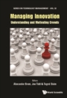 Managing Innovation: Understanding And Motivating Crowds - eBook