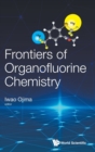 Frontiers Of Organofluorine Chemistry - Book