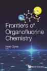 Frontiers Of Organofluorine Chemistry - eBook