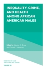 Inequality, Crime, and Health among African American Males - Book