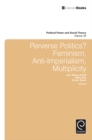 Perverse Politics? : Feminism, Anti-Imperialism, Multiplicity - eBook