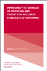 Improving the Marriage of Modeling and Theory for Accurate Forecasts of Outcomes - Book