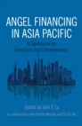Angel Financing in Asia Pacific : A Guidebook for Investors and Entrepreneurs - Book