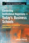 Contesting Institutional Hegemony in Today’s Business Schools : Doctoral Students Speak Out - eBook