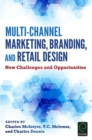 Multi-Channel Marketing, Branding and Retail Design : New Challenges and Opportunities - eBook